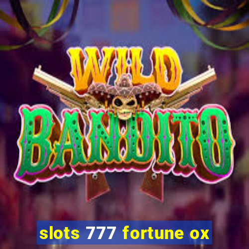 slots 777 fortune ox